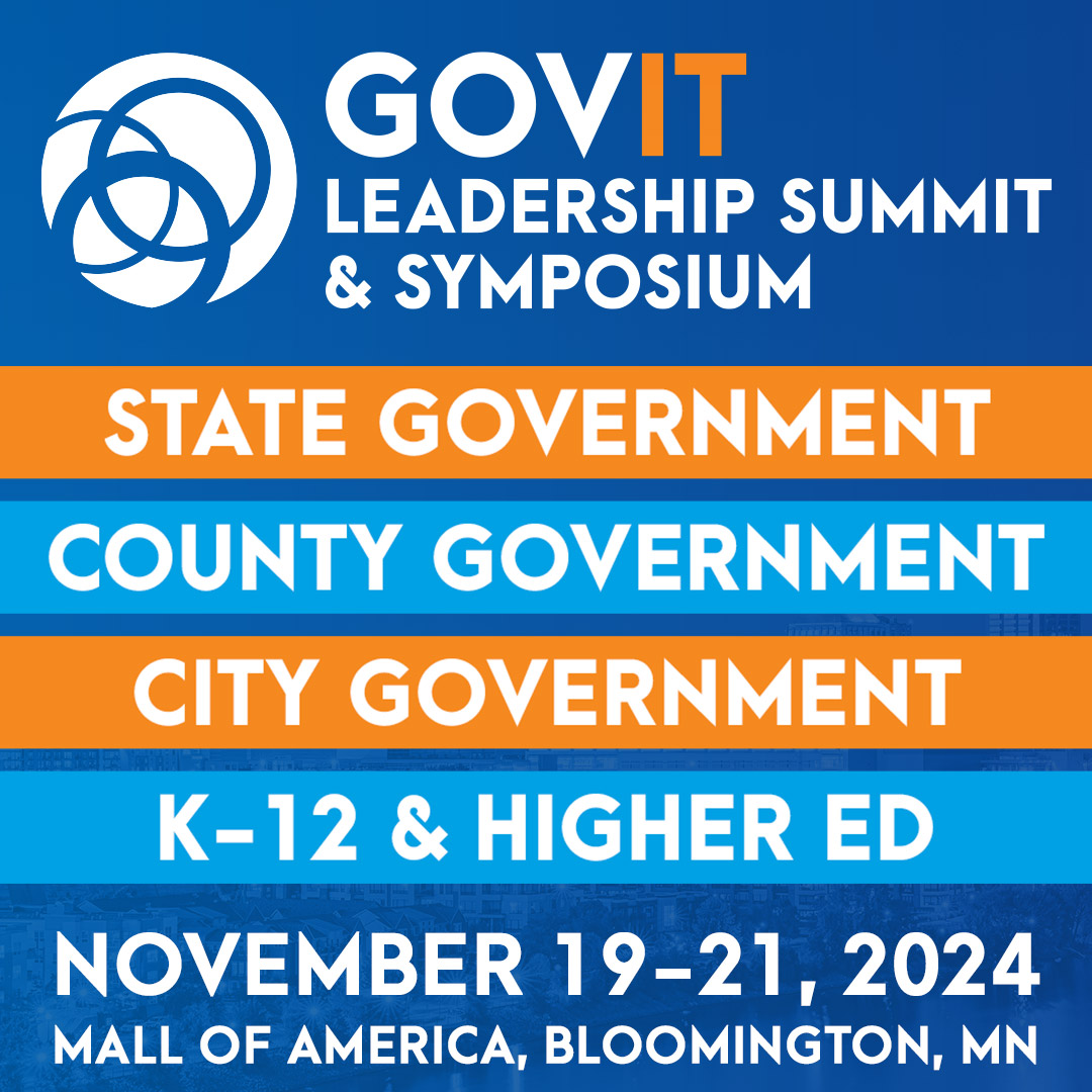 GOVIT Leadership Summit & Symposium - State Government - County Government - City Government - K-12 & Higher ED - November 19-21, 2024 - Mall of America, Bloomington, MN