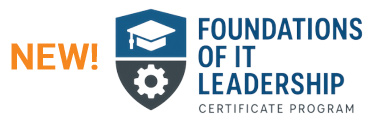 New-Foundations-of-Leadership New! Foundations of IT Leadership<br />
Certificate Program